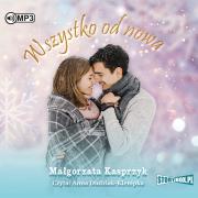 Wszystko od nowa - Audiobook. Autor: Kasprzyk Małgorzata. Dadada.pl Okładka książki Wszystko od nowa - Audiobook