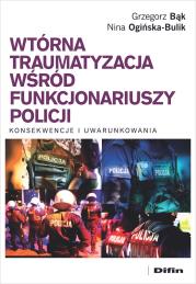 Okładka książki Wtórna traumatyzacja wśród funkcjonariuszy policji