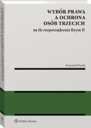 Okładka książki Wybór prawa a ochrona osób trzecich na tle rozporządzenia Rzym II