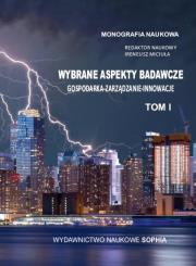 Wybrane aspekty badawcze. Gospodarka... T.1. Autor: red. Ireneusz Miciuła. Dadada.pl Okładka książki Wybrane aspekty badawcze. Gospodarka... T.1