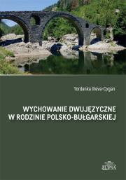 Wychowanie dwujęzyczne w rodzinie polsko-bułg.. Autor: Yordanka Ilieva-cygan. Dadada.pl Okładka książki Wychowanie dwujęzyczne w rodzinie polsko-bułg.