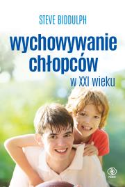 Wychowywanie chłopców w XXI wieku. Autor: Steve Biddulph. Dadada.pl Okładka książki Wychowywanie chłopców w XXI wieku