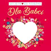 Wyjątkowa książka dla Babci. Autor: Machocka Milena. Dadada.pl Okładka książki Wyjątkowa książka dla Babci