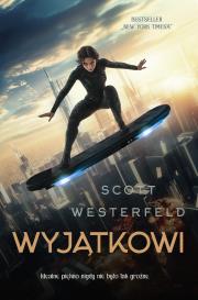 Wyjątkowi. Autor: Scott Westerfeld. Dadada.pl Okładka książki Wyjątkowi
