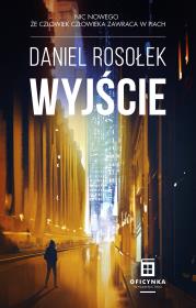 Wyjście. Autor: Rosołek Daniel. Dadada.pl Okładka książki Wyjście