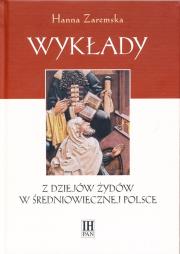 Wykłady Z dziejów Żydów w średniowiecznej Polsce. Autor: Zaremska Hanna. Dadada.pl Okładka książki Wykłady Z dziejów Żydów w średniowiecznej Polsce