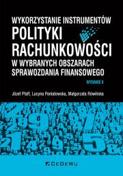 Wykorzystanie instrumentów polityki rachunkowości w wybranych obszarach sprawozdania finansowego. Autor: Pfaff Józef, Poniatowska Lucyna, Małgorzata Rówińska. Dadada.pl Okładka książki Wykorzystanie instrumentów polityki rachunkowości w wybranych obszarach sprawozdania finansowego