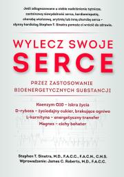 Okładka książki Wylecz swoje serce przez zastosowanie bioenergetycznych substancji