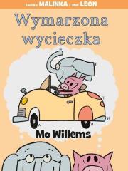 Wymarzona wycieczka. Autor: Mo Willems. Dadada.pl Okładka książki Wymarzona wycieczka