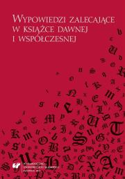 Wypowiedzi zalecające w książce dawnej.... Autor: red. Mariola Jarczykowa, Mazurkowa Bożena, Małgor. Dadada.pl Okładka książki Wypowiedzi zalecające w książce dawnej...