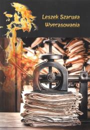Wyprasowania. Autor: Szaruga Leszek. Dadada.pl Okładka książki Wyprasowania
