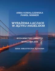 Wyrażenia łączące w języku angielskim. Autor: Anna Kowalczewska, Wimmer Paweł. Dadada.pl Okładka książki Wyrażenia łączące w języku angielskim