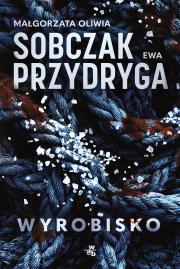 Wyrobisko. Autor: Małgorzata Oliwia Sobczak, Przydryga Ewa. Dadada.pl Okładka książki Wyrobisko