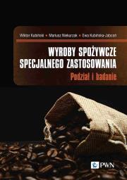 Wyroby spożywcze specjalnego zastosowania. Autor: Kubiński Wiktor, Niekurzak Mariusz, Kubińska-Jabcoń Ewa. Dadada.pl Okładka książki Wyroby spożywcze specjalnego zastosowania