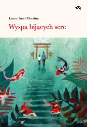 Wyspa bijących serc. Autor: Laura Imai Messina. Dadada.pl Okładka książki Wyspa bijących serc