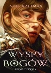 Wyspy Bogów. Tom 1. Autor: Amie Kaufman. Dadada.pl Okładka książki Wyspy Bogów. Tom 1