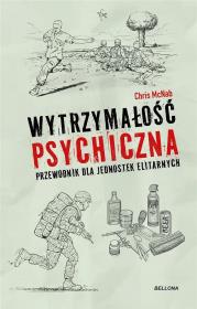 Okładka książki Wytrzymałość psychiczna. Przewodnik dla jednostek elitarnych