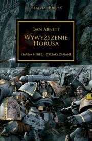 Wywyższenie Horusa. Ziarna herezji zostały zasiane. Herezja Horusa wyd. 2. Autor: Abnett Dan. Dadada.pl Okładka książki Wywyższenie Horusa. Ziarna herezji zostały zasiane. Herezja Horusa wyd. 2