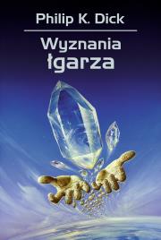 Wyznania łgarza. Autor: Philip K. Dick. Dadada.pl Okładka książki Wyznania łgarza
