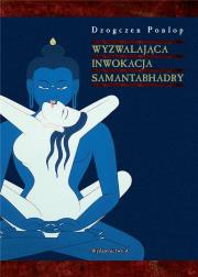 Wyzwalająca inwokacja Samantabhadry. Autor: Dzogczen Ponlop Rinpocze. Dadada.pl Okładka książki Wyzwalająca inwokacja Samantabhadry