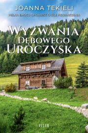 Wyzwania Dębowego Uroczyska. Autor: Joanna Tekieli. Dadada.pl Okładka książki Wyzwania Dębowego Uroczyska