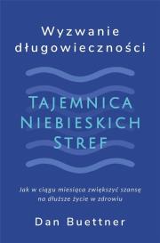 Wyzwanie długowieczności. Tajemnica Niebieskich.... Autor: Dan Buettner. Dadada.pl Okładka książki Wyzwanie długowieczności. Tajemnica Niebieskich...