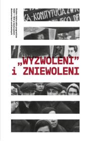 Wyzwoleni i zniewoleni Polsko-białoruskie pogranicze 1939-1941 w białoruskich dokumentach archiwa. Wydawca: Centrum Dialogu im. Juliusza Mieroszewskiego. Dadada.pl Opakowanie Wyzwoleni i zniewoleni Polsko-białoruskie pogranicze 1939-1941 w białoruskich dokumentach archiwa