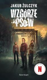Wzgórze psów (edycja filmowa) TW. Autor: Żulczyk Jakub. Dadada.pl Okładka książki Wzgórze psów (edycja filmowa) TW