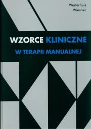 Wzorce kliniczne w terapii manualnej. Autor: Pieter Westerhuis, Renate Wiesner. Dadada.pl Okładka książki Wzorce kliniczne w terapii manualnej