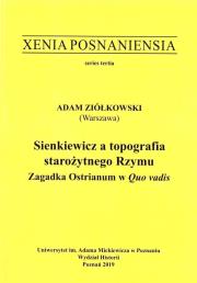 Xenia Posnaniensia. Sienkiewicz a topografia..... Autor: Ziółkowski Adam. Dadada.pl Okładka książki Xenia Posnaniensia. Sienkiewicz a topografia....