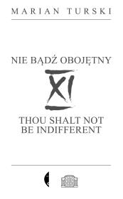 Okładka książki XI Nie bądź obojętny. XI Thou shalt not.. w.2