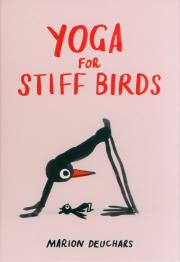 Yoga for Stiff Birds. Autor: Deuchars Marion. Dadada.pl Okładka książki Yoga for Stiff Birds