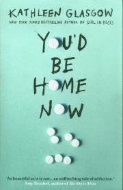 You'd Be Home Now. Autor: Kathleen Glasgow. Dadada.pl Okładka książki You'd Be Home Now