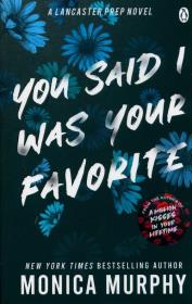 You Said I Was Your Favorite. Autor: Monica Murphy. Dadada.pl Okładka książki You Said I Was Your Favorite
