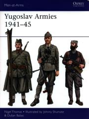 Yugoslav Armies 1941-45. Autor: Thomas Nigel, Babac Dusan. Dadada.pl Okładka książki Yugoslav Armies 1941-45