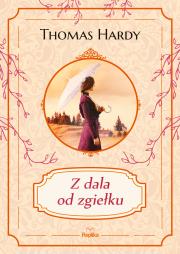 Z dala od zgiełku. Autor: Hardy Thomas. Dadada.pl Okładka książki Z dala od zgiełku
