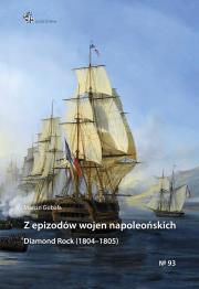 Z epizodów wojen napoleońskich. Diamond Rock.... Autor: Gubała Marcin. Dadada.pl Okładka książki Z epizodów wojen napoleońskich. Diamond Rock...