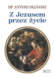 Okładka książki Z Jezusem przez życie