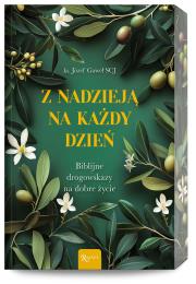 Z nadzieją na każdy dzień. Biblijne drogowskazy na dobre życie (ilustrowane brzegi). Autor: Józef Gaweł. Dadada.pl Okładka książki Z nadzieją na każdy dzień. Biblijne drogowskazy na dobre życie (ilustrowane brzegi)