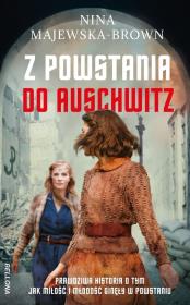 Z powstania do Auschwitz. Autor: Majewska-Brown Nina. Dadada.pl Okładka książki Z powstania do Auschwitz