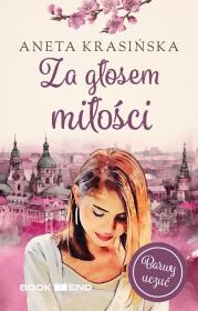 Za głosem miłości. Autor: Okładka książki Za głosem miłości Aneta Krasińska. Dadada.pl Okładka książki Za głosem miłości