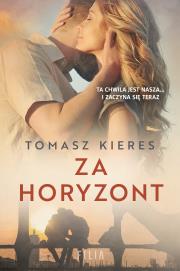 Za horyzont. Autor: Tomasz Kieres. Dadada.pl Okładka książki Za horyzont