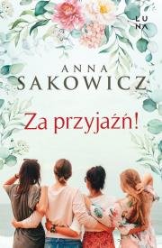 Za przyjaźń! - uszkodzone. Autor: Sakowicz Anna. Dadada.pl Okładka książki Za przyjaźń! - uszkodzone
