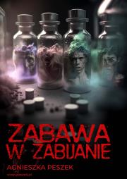 Zabawa w zabijanie. Autor: Peszek Agnieszka. Dadada.pl Okładka książki Zabawa w zabijanie