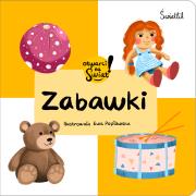 Zabawki. Otwarci na świat. Autor: Małgorzata Korbiel, Ewa Popławska. Dadada.pl Okładka książki Zabawki. Otwarci na świat