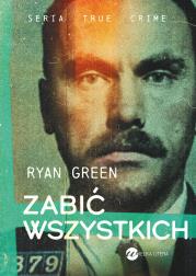 Zabić wszystkich. Autor: Green Ryan. Dadada.pl Okładka książki Zabić wszystkich