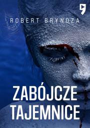 Zabójcze tajemnice. Autor: Bryndza Robert. Dadada.pl Okładka książki Zabójcze tajemnice