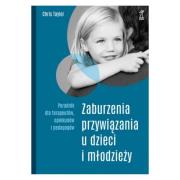 Zaburzenia przywiązania u dzieci i młodzieży. Poradnik dla terapeutów, opiekunów i pedagogów (wyd. 2023). Autor: Chris Taylor. Dadada.pl Okładka książki Zaburzenia przywiązania u dzieci i młodzieży. Poradnik dla terapeutów, opiekunów i pedagogów (wyd. 2023)