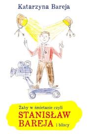 Okładka książki Żaby w śmietanie czyli Stanisław Bareja i bliscy