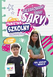 Zaczarowany Świat Sary. Pamiętnik szkolny. Autor: Żyracka Sara, Żyracka Julia. Dadada.pl Okładka książki Zaczarowany Świat Sary. Pamiętnik szkolny